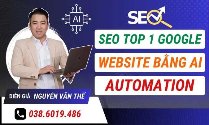 Khóa Học SEO Top 1 Google Website Bằng AI Automation